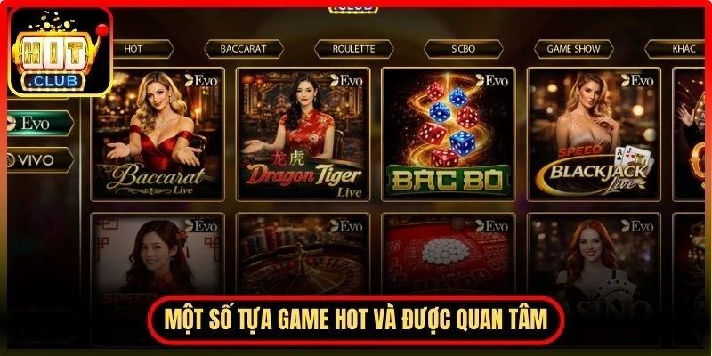 Một số tựa game hot và được quan tâm nhiều nhất hiện nay
